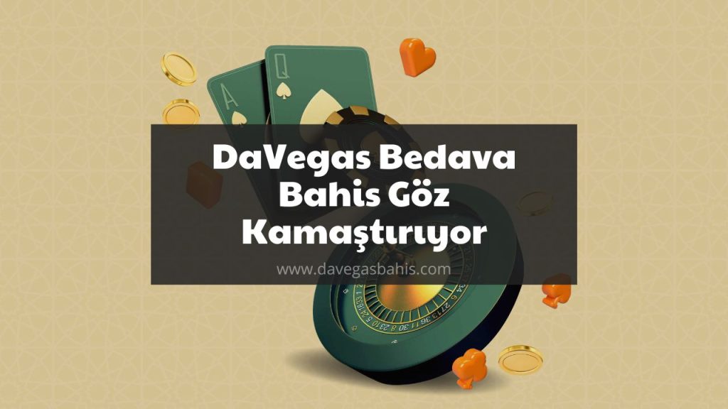 DaVegas Bedava Bahis
